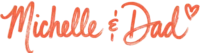 Michelle & Dad signature
